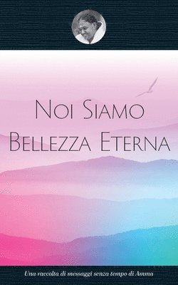 bokomslag Noi Siamo Bellezza Eterna