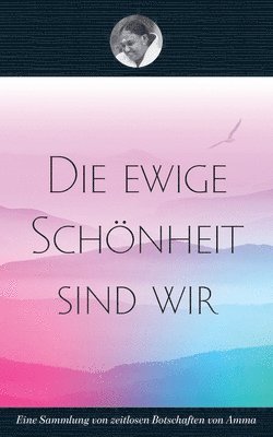 Die ewige Schoenheit sind wir 1