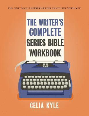 bokomslag The Writer's Complete Series Bible Workbook