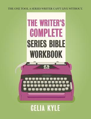 The Writer's Complete Series Bible Workbook 1