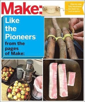 bokomslag Make: Like The Pioneers