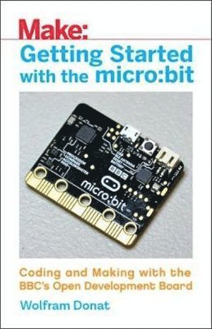 Wolfram Donat - Getting Started with the Micro: Bit, Häftad