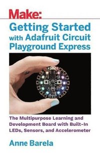 bokomslag Getting Started with Adafruit Circuit Playground Express