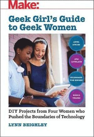 Lynn Beighley - Geek Girl's Guide to Geek Women, Häftad