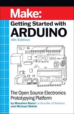 Michael Shiloh, Massimo Banzi - Getting Started with Arduino 4e, Häftad