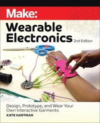 bokomslag Make: Wearable Electronics