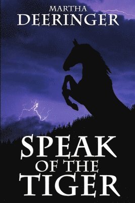 Martha Deeringer - Speak of the Tiger, Häftad