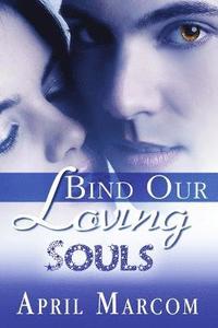 bokomslag Bind Our Loving Souls