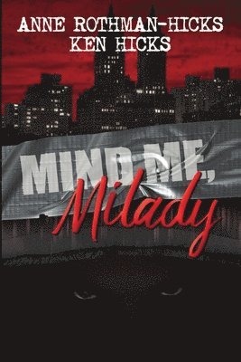 Mind Me, Milady 1