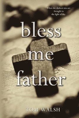 Tom Walsh - Bless Me Father, Häftad