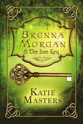 Brenna Morgan and the Iron Key 1