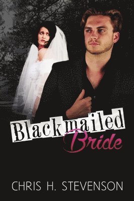 Chris H Stevenson - Blackmailed Bride, Häftad