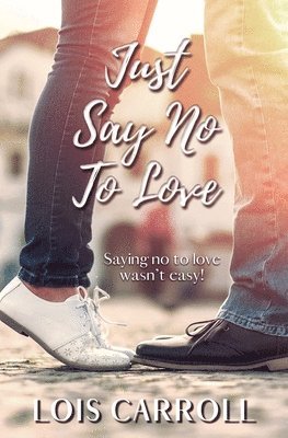 Lois Carroll - Just Say No to Love, Häftad