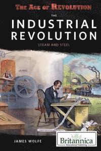 bokomslag The Industrial Revolution: Steam and Steel