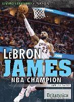 Justine Ciovacco - Lebron James: NBA Champion, Inbunden