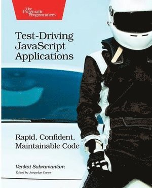 Venkat Subramaniam - Test-Driving JavaScript Applications, Häftad