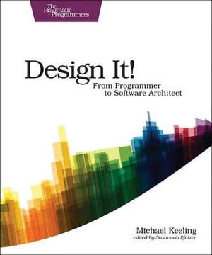 Micahel Keeling - Design It! : Pragmatic Programmers, Häftad
