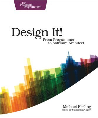 Design It! : Pragmatic Programmers 1