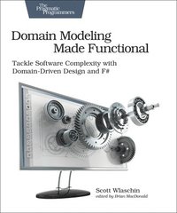 bokomslag Domain Modeling Made Functional : Pragmatic Programmers