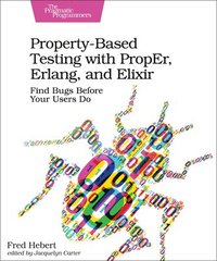 bokomslag Property-Based Testing with PropEr, Erlang, and Eliixir