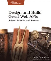 bokomslag Design and Build Great Web APIs