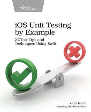 Jon Reid - iOS Unit Testing by Example, Häftad