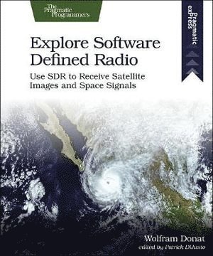 Wolfram Donat - Explore Software Defined Radio, Häftad