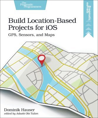 bokomslag Build Location-Based Projects for iOS