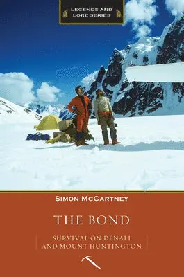 Simon McCartney - The Bond: Survival on Denali and Mount Huntington, Häftad. Tillgänglighet: Lägg i varukorg