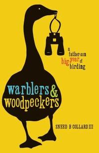 bokomslag Warblers & Woodpeckers: A Father-Son Big Year of Birding
