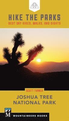 bokomslag Hike the Parks: Joshua Tree National Park: Best Day Hikes, Walks, and Sights