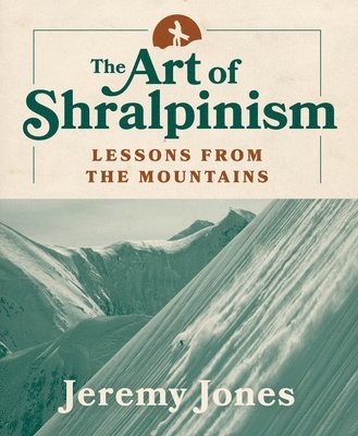Jeremy Jones - Art of Shralpinism, Häftad