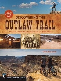 bokomslag Discovering the Outlaw Trail: Routes, Hideouts & Stories from the Wild West