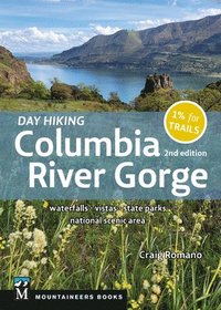 bokomslag Day Hiking Columbia River Gorge, 2nd Edition: Waterfalls * Vistas * State Parks * National Scenic Area