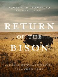 bokomslag Return of the Bison: A Story of Survival, Restoration, and a Wilder World