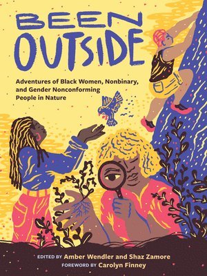 Been Outside: Adventures of Black Women, Nonbinary, and Gender Nonconforming People in Nature 1