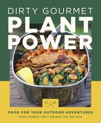 bokomslag Dirty Gourmet Plant Power