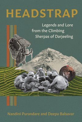 Headstrap: Legends and Lore from the Climbing Sherpas of Darjeeling 1