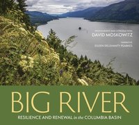 bokomslag Big River: Resilience and Renewal in the Columbia Basin
