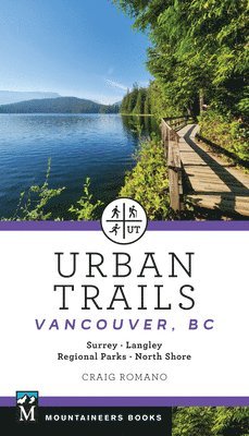 bokomslag Urban Trails: Vancouver, BC: Surrey * Langley * Regional Parks * North Shore