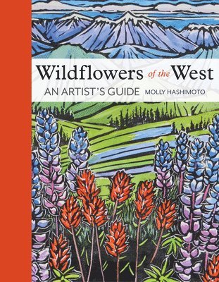 Wildflowers of the West: An Artist's Guide