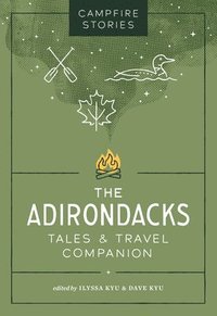 bokomslag Campfire Stories: The Adirondacks: Tales & Travel Companion