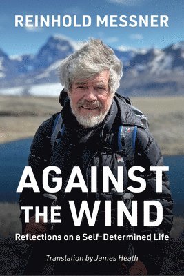 Reinhold Messner - Against the Wind, Häftad