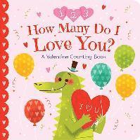 Cheri Love-Byrd, Cottage Door Press - How Many Do I Love You? a Valentine Counting Book, Kartonnage
