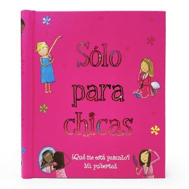 bokomslag Sólo Para Chicas: ¿Qué Me Está Pasando? Mi Pubertad