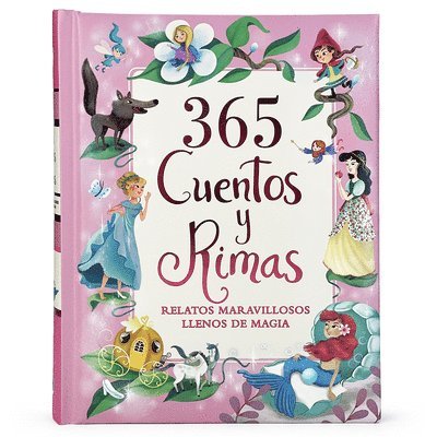 365 Cuentos Y Rimas / 365 Stories and Rhymes (Spanish Edition): Relatos Maravillosos Llenos de Magia 1