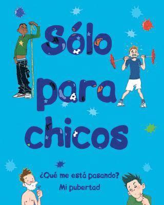 bokomslag Sólo Para Chicos: ¿Qué Me Está Pasando? Mi Pubertad