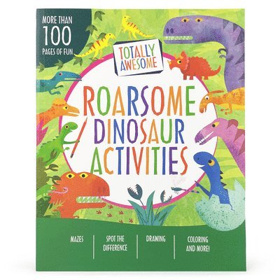 Totally Awesome Roarsome Dinosaur Activities 1