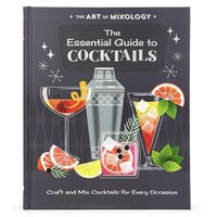bokomslag The Art of Mixology: The Essential Guide to Cocktails