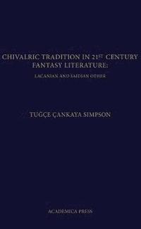 bokomslag Chivalric Tradition in 21st Century Fantasy Literature